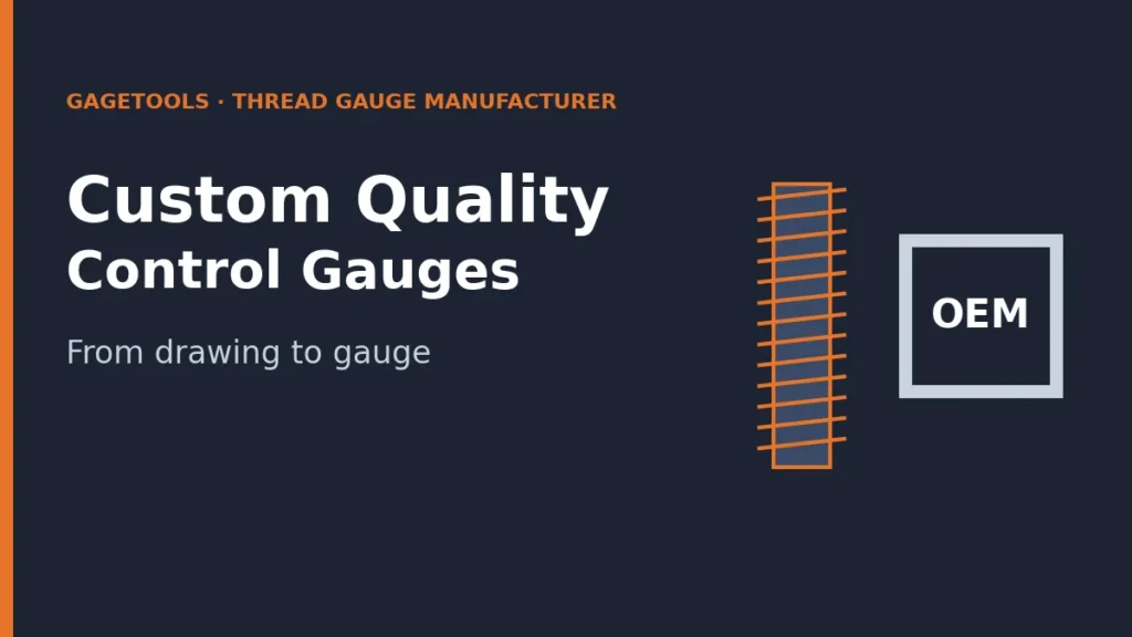 Custom quality control gauges: special threads, depth-marked plugs, private-label marking and the drawing-to-delivery process