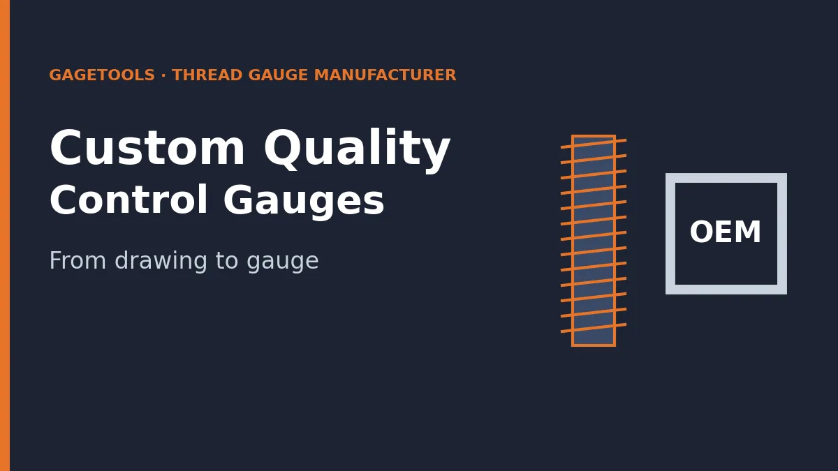 Custom quality control gauges: special threads, depth-marked plugs, private-label marking and the drawing-to-delivery process